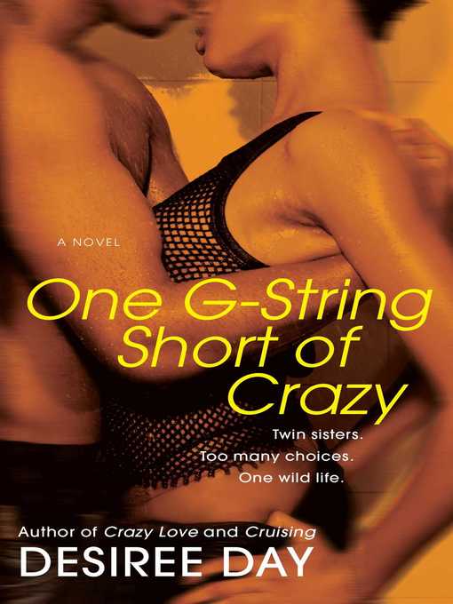 Title details for One G-String Short of Crazy by Desiree Day - Wait list